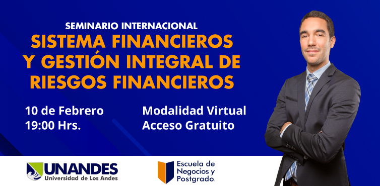 SISTEMA FINANCIERO Y GÉSTION INTEGRAL DE RIESGOS FINANCIEROS